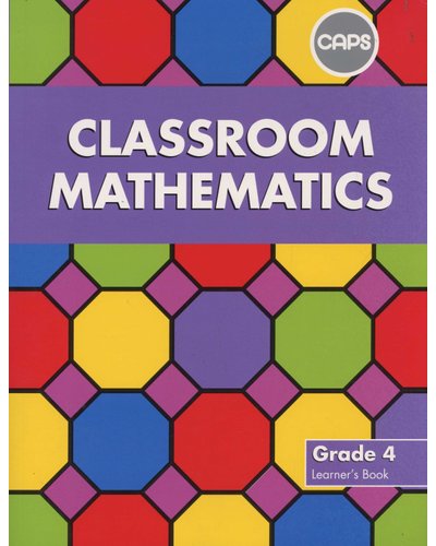 Classroom Mathematics Grade 4 Learners' Book - Amanda Johnson & Co. Textbooks