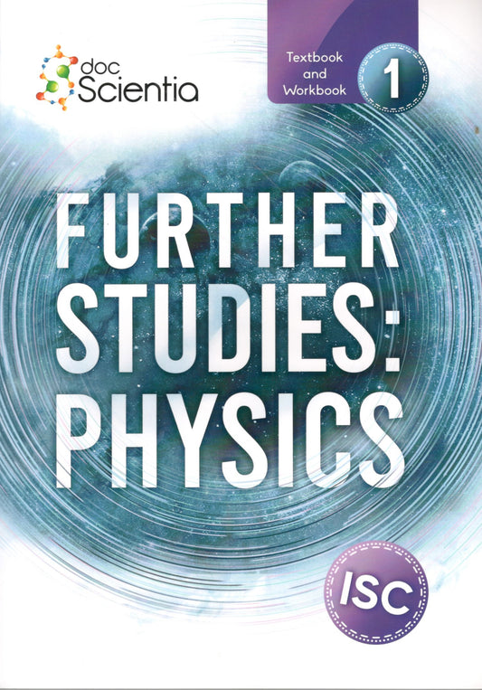 Doc Scientia FURTHER STUDIES Physics Text & Workbook 1