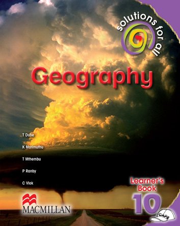 Solutions for all GEOGRAPHY Grade 10 Learner's Book