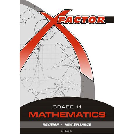 X Factor Mathematics Gr 11 Study Guide – Amanda Johnson & Co. Textbooks