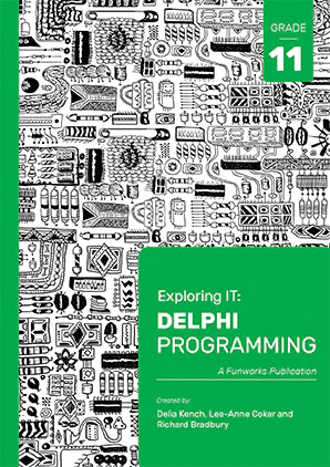 Exploring IT Grade 11 Delphi 3rd Ed.